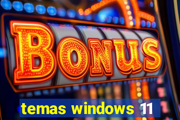 temas windows 11