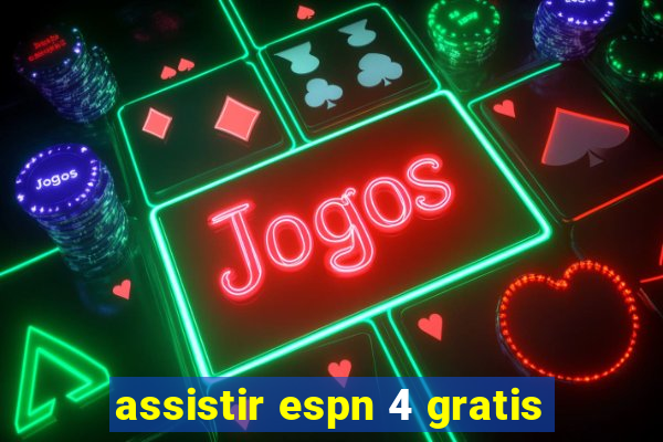 assistir espn 4 gratis