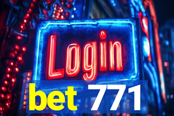 bet 771