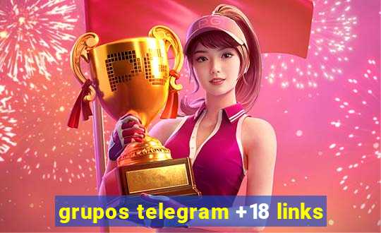 grupos telegram +18 links