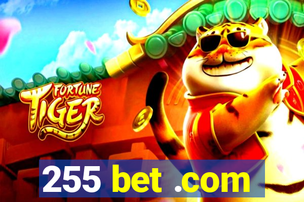 255 bet .com