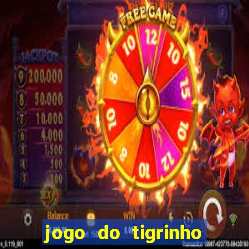 jogo do tigrinho que da bonus no cadastro