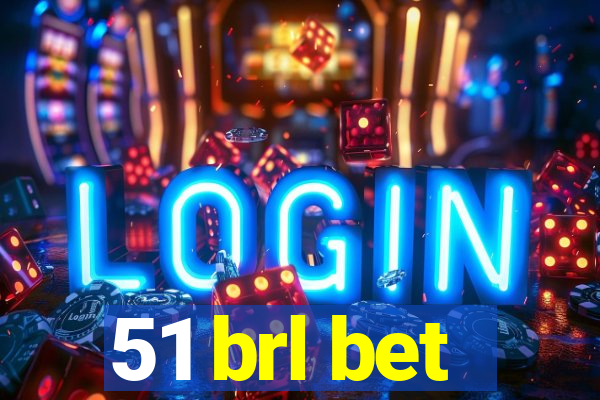 51 brl bet