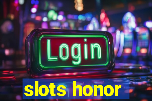 slots honor