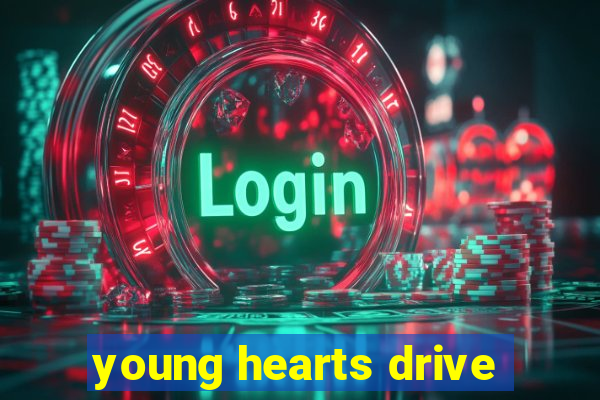 young hearts drive