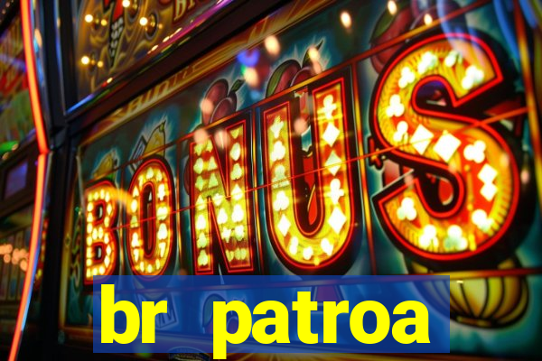 br patroa plataforma jogo online