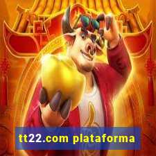 tt22.com plataforma