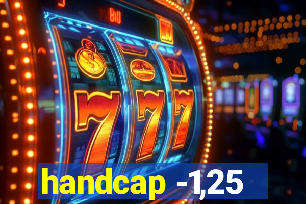 handcap -1,25