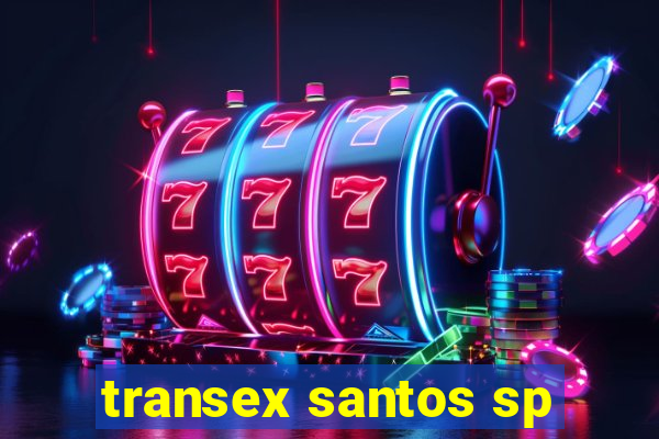 transex santos sp