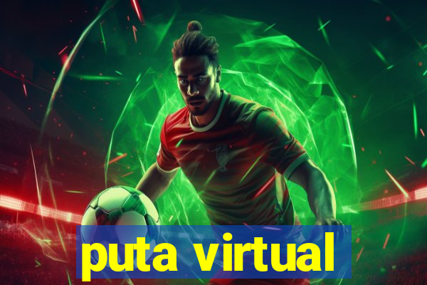 puta virtual