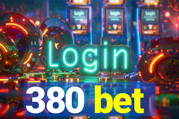 380 bet