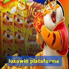 luxowin plataforma