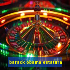 barack obama estatura