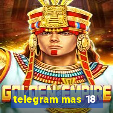 telegram mas 18