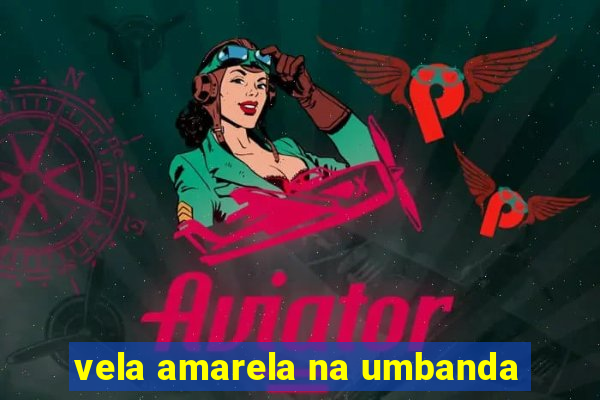 vela amarela na umbanda