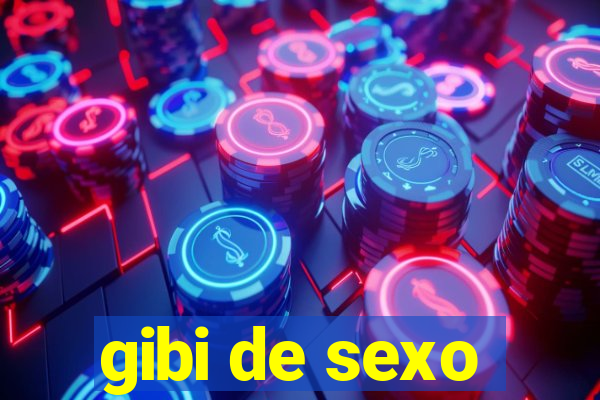 gibi de sexo