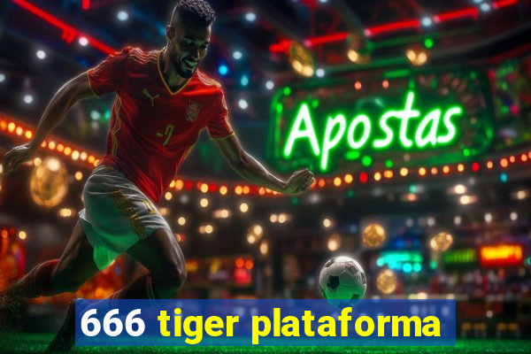 666 tiger plataforma