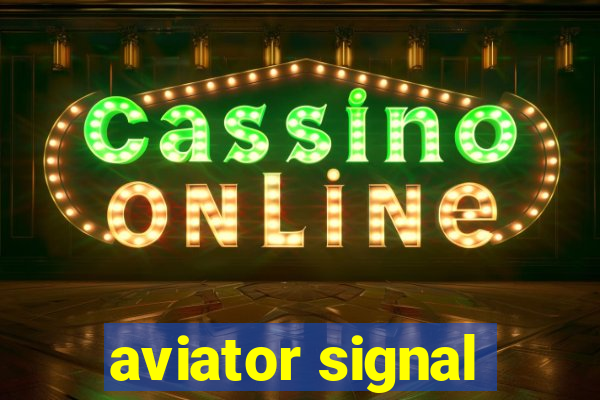 aviator signal