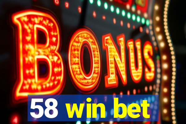 58 win bet