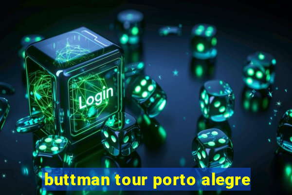 buttman tour porto alegre