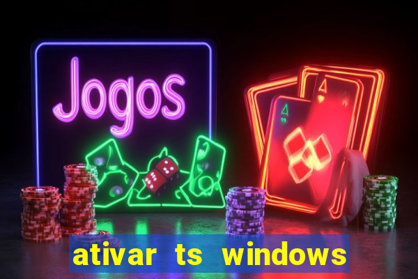 ativar ts windows server 2019 ilimitado