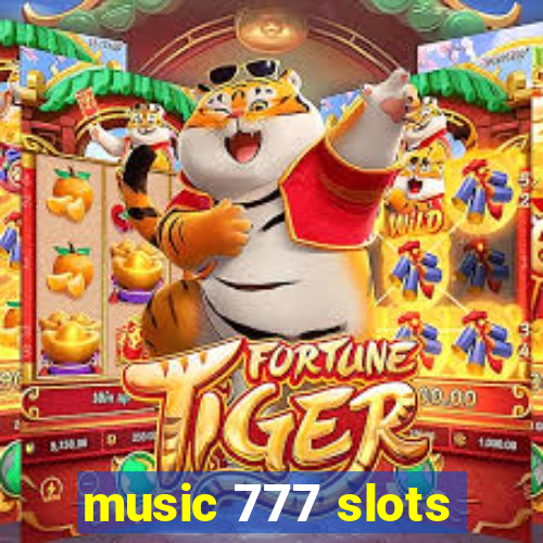 music 777 slots