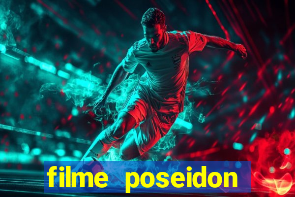 filme poseidon completo dublado