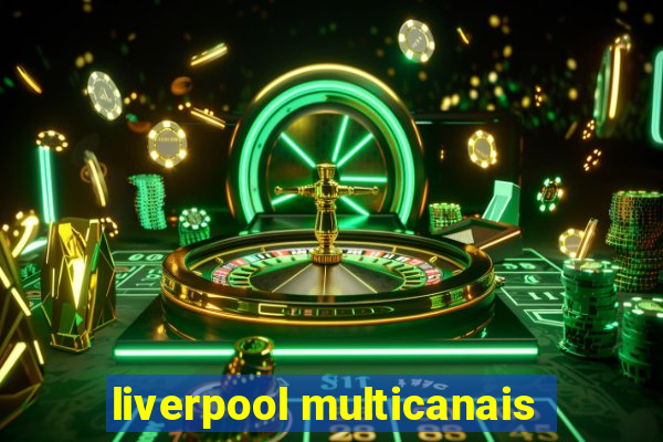 liverpool multicanais