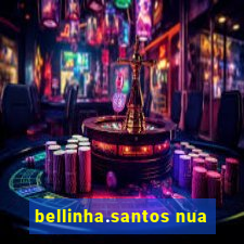 bellinha.santos nua