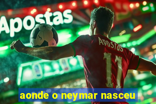 aonde o neymar nasceu