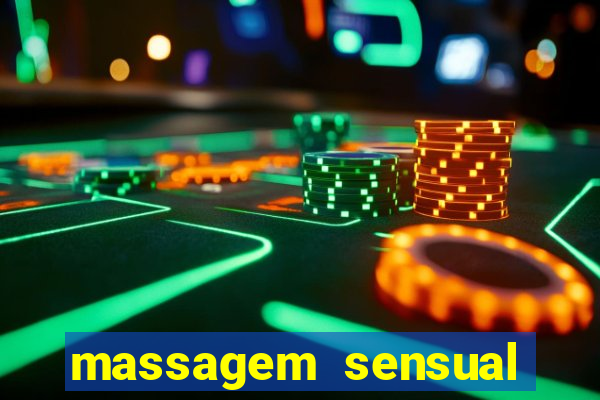 massagem sensual novo hamburgo