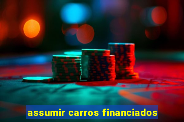 assumir carros financiados