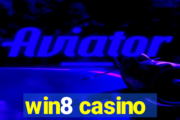 win8 casino