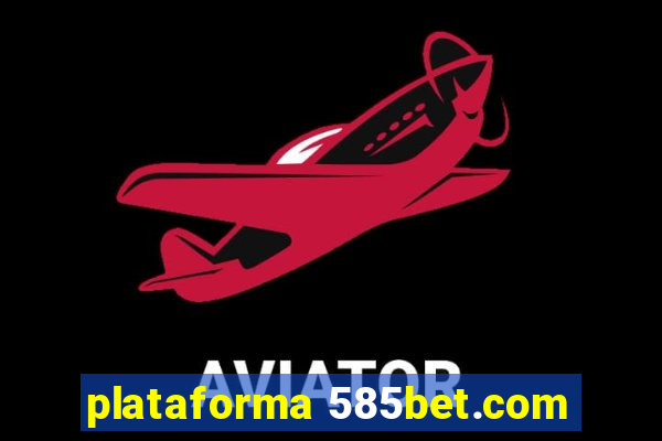 plataforma 585bet.com