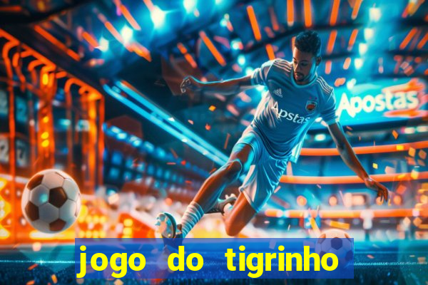 jogo do tigrinho que mais paga