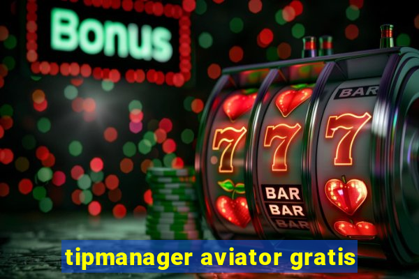 tipmanager aviator gratis