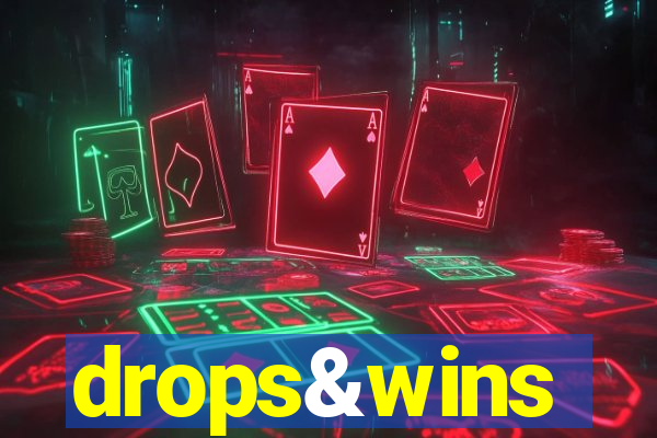 drops&wins