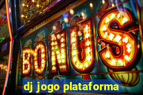 dj jogo plataforma