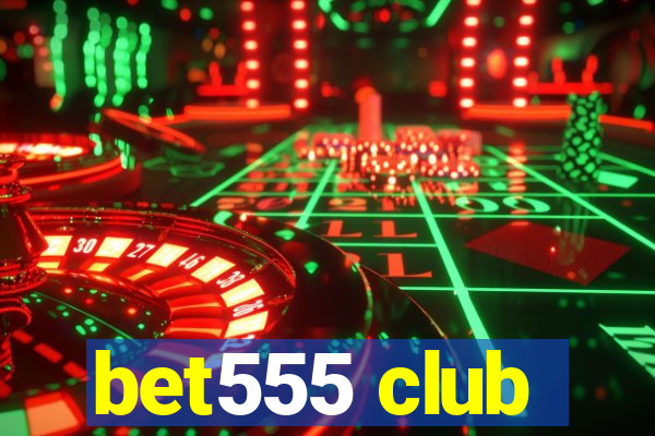 bet555 club