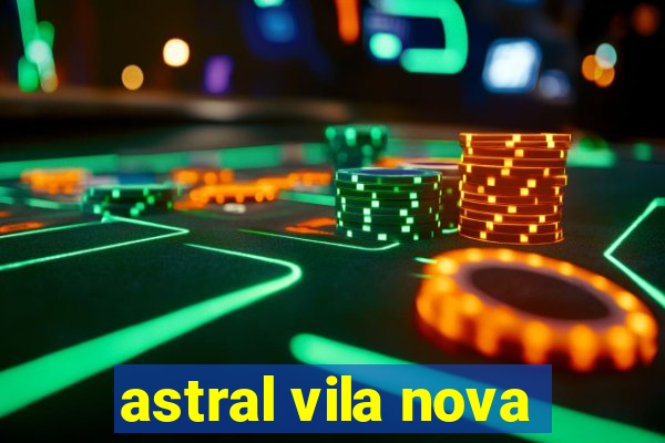 astral vila nova