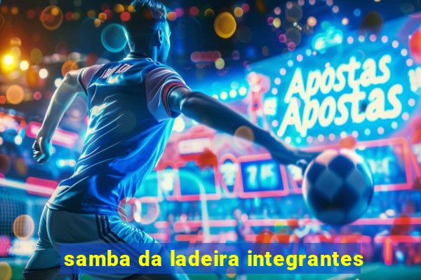 samba da ladeira integrantes