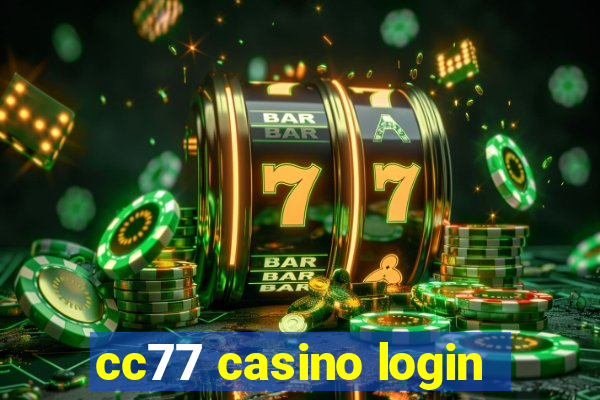 cc77 casino login