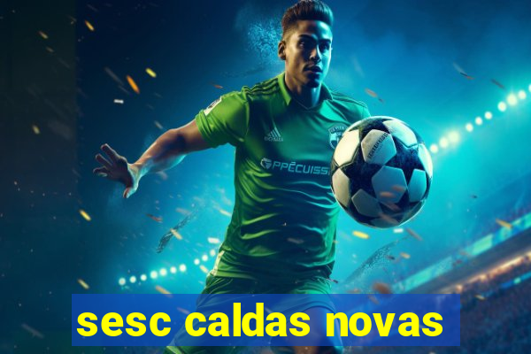 sesc caldas novas