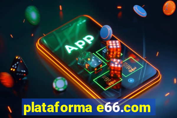 plataforma e66.com