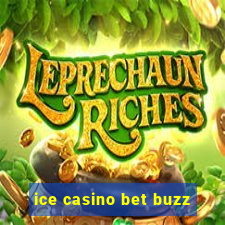 ice casino bet buzz