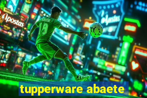 tupperware abaete