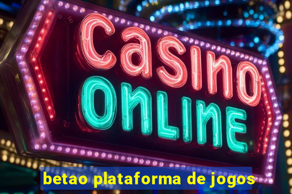 betao plataforma de jogos