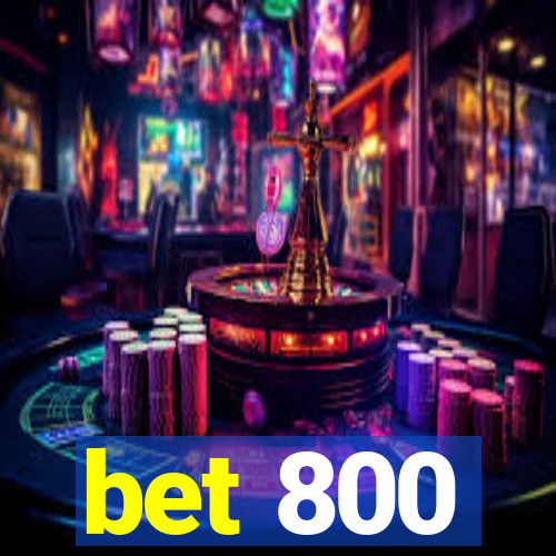 bet 800