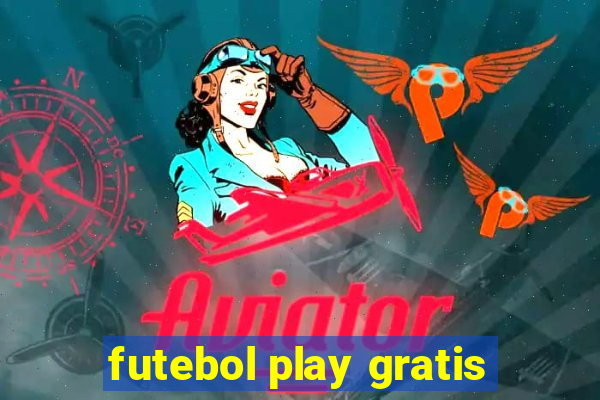 futebol play gratis