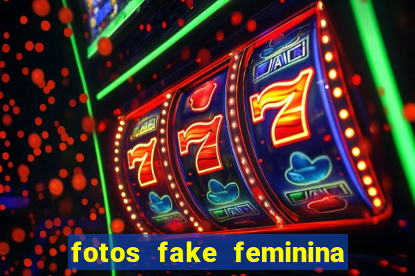 fotos fake feminina no espelho